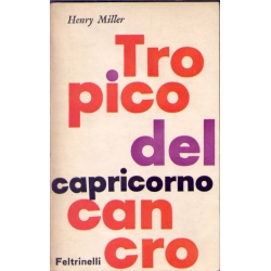 Henry Miller - Tropico del capricorno. Tropico del cancro